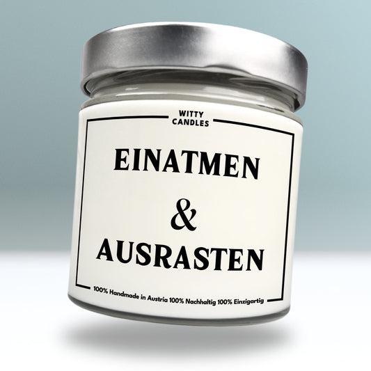 "Einatmen & Ausrasten."