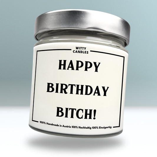 "Happy Birthday, bitch!"