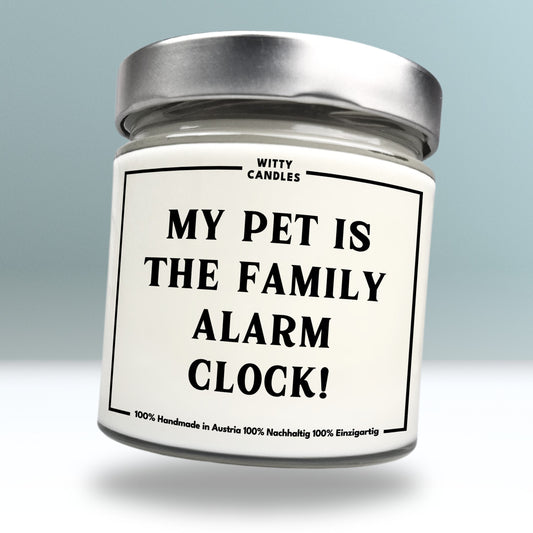 "My pet is the family alarm clock."