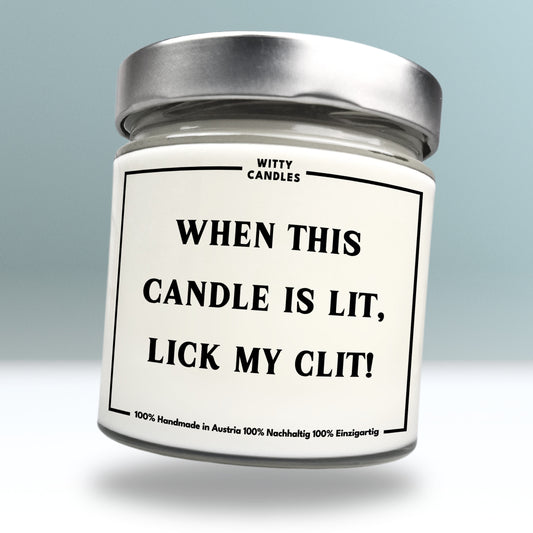 "When this candle is lit, lick my clit!"