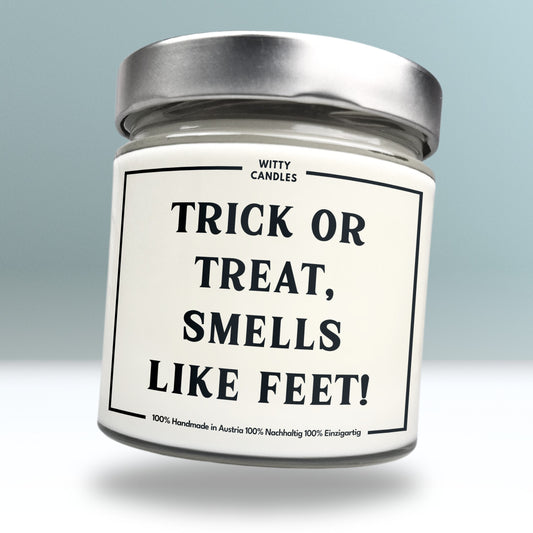 "Trick or treat, smells like feet."