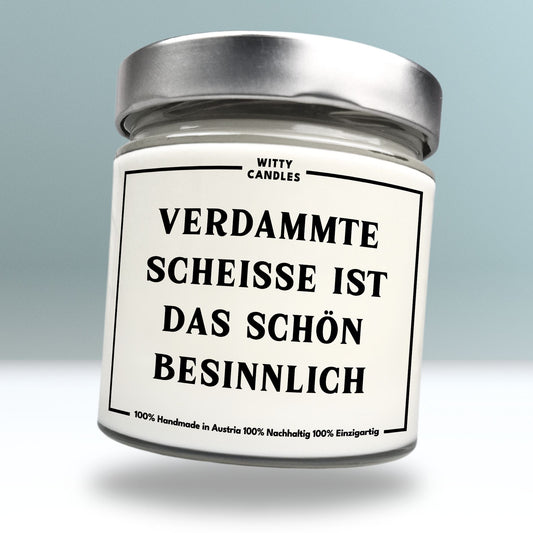 "Verdammte scheisse ist das schön besinnlich"