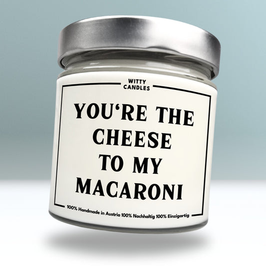 "You're the cheese to my macaroni."