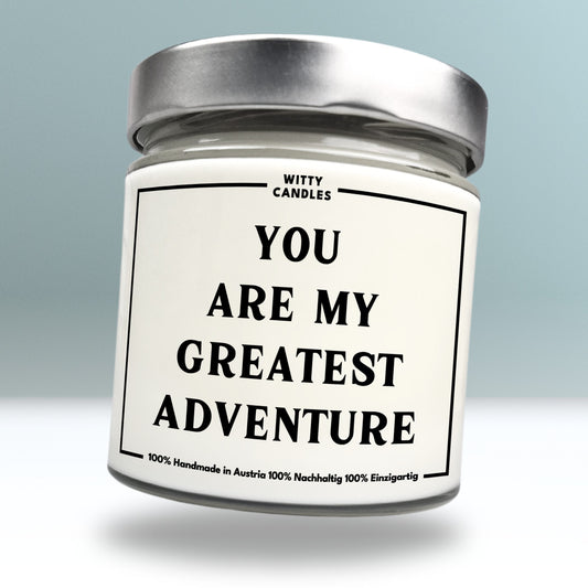 "You are my greatest adventure."