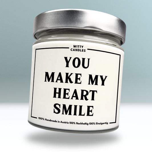 "You make my heart smile."